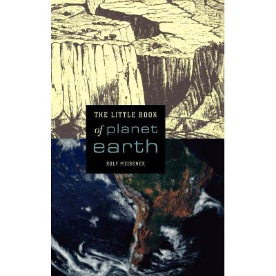 The Little Book of Planet Earth - by  Rolf Meissner (Hardcover)