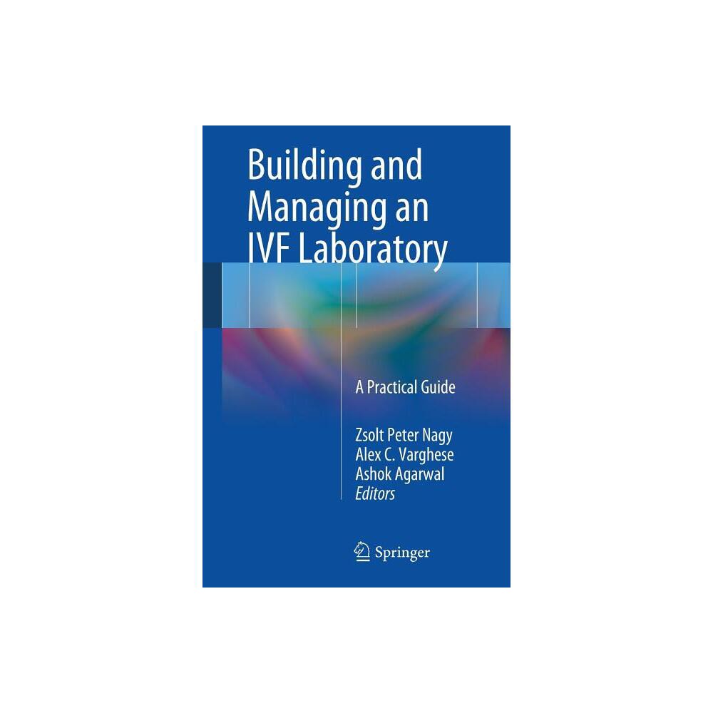 Building and Managing an Ivf Laboratory - by Zsolt Peter Nagy & Alex C Varghese & Ashok Agarwal (Paperback)