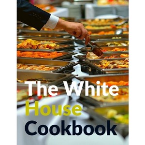 The White House Cookbook - by  Gillette Hugo (Paperback) - 1 of 1