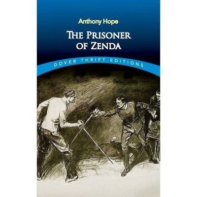 The Prisoner of Zenda - (Dover Thrift Editions) by  Anthony Hope (Paperback)