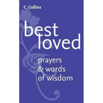 Best Loved Prayers and Words of Wisdom - by  Martin Manser (Paperback)