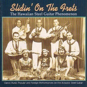 Various Artists - Slidin' On The Frets The Hawaiian Steel Guitar Phenomenon (CD) - 1 of 1