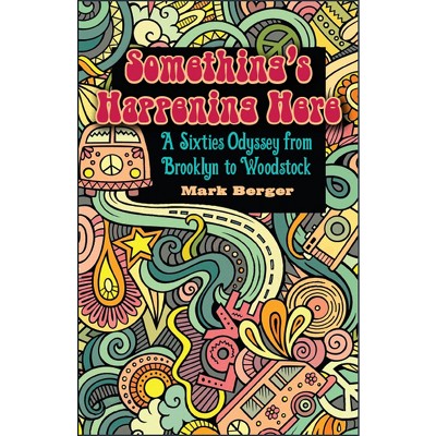 Something's Happening Here - (Excelsior Editions) by  Mark Berger (Paperback)