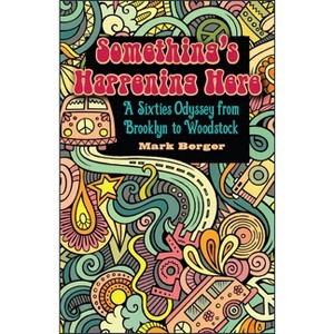 Something's Happening Here - (Excelsior Editions) by  Mark Berger (Paperback) - 1 of 1