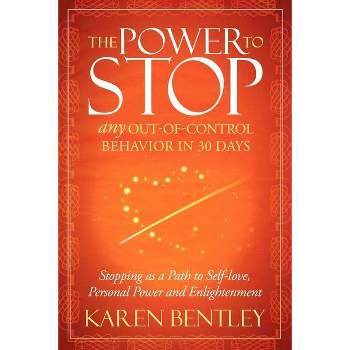 The Power to Stop - by  Karen Bentley (Paperback)