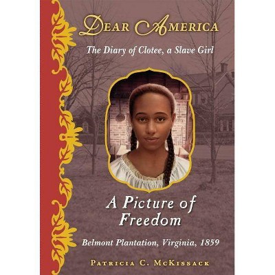 A Picture of Freedom (Dear America) - by  Patricia C McKissack (Hardcover)