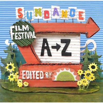 Sundance Film Festival A to Z - by  Todd Oldham (Board Book)