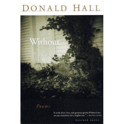 Without - by  Donald Hall (Paperback)