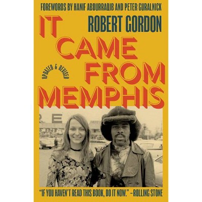 It Came from Memphis - by  Robert Gordon (Paperback)