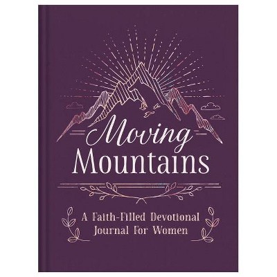 Moving Mountains - by  Compiled by Barbour Staff (Hardcover)