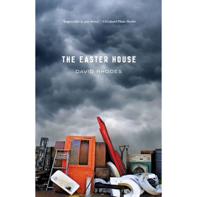 The Easter House - by  David Rhodes (Paperback)