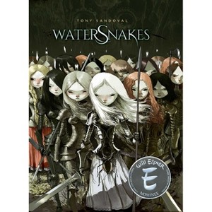 Watersnakes - by  Tony Sandoval (Hardcover) - 1 of 1