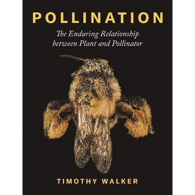 Pollination - by  Timothy Walker (Hardcover)