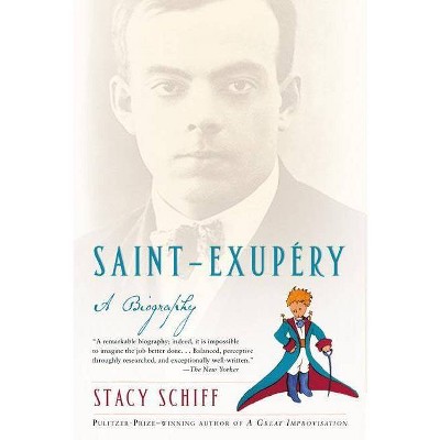 Saint-Exupery - by  Stacy Schiff (Paperback)