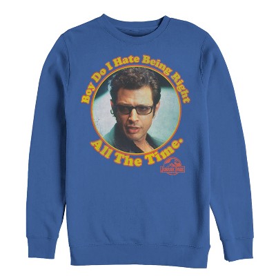 Men's Jurassic Park Dr. Malcolm Right all the Time Sweatshirt