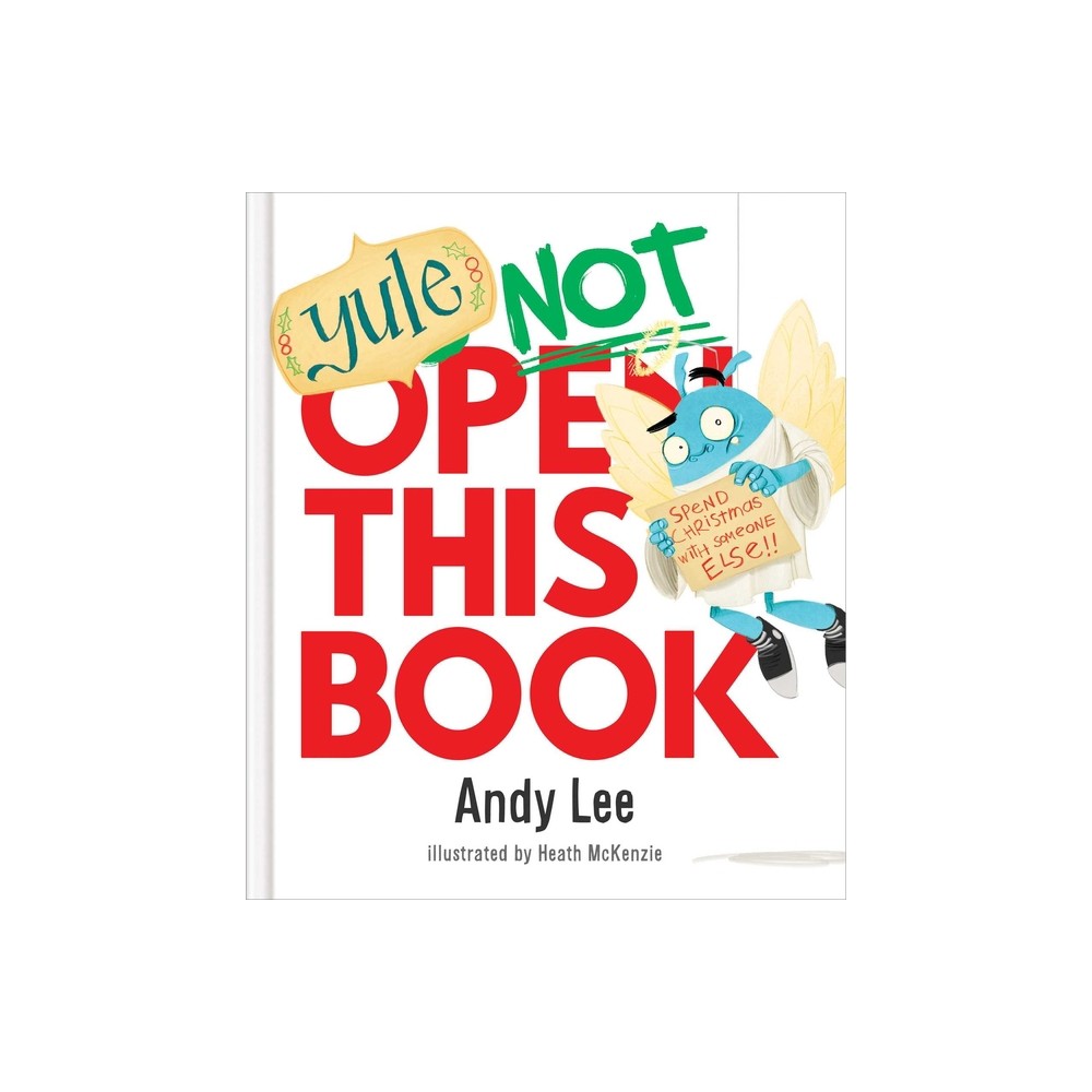 Yule Not Open This Book - (Do Not Open This Book) by Andy Lee (Hardcover)