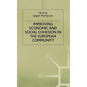 Improving Economic and Social Cohesion in the European Community - by  Jorgen Mortensen (Hardcover) - 1 of 1