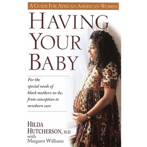 Having Your Baby - by  Hilda Hutcherson & Margaret Williams (Paperback) - 1 of 1