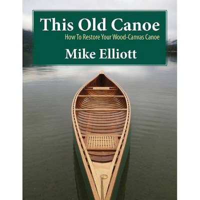 This Old Canoe - (Paperback)