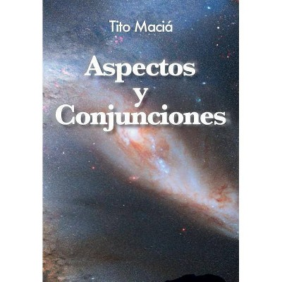 Aspectos y Conjunciones - by  Tito Maciá (Paperback)