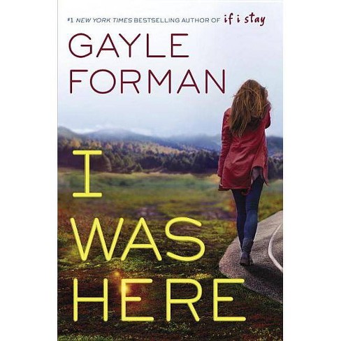 I Was Here (Hardcover) by Gayle Forman - image 1 of 1