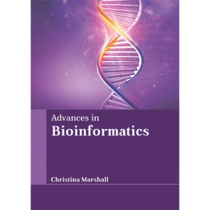 Advances in Bioinformatics - by  Christina Marshall (Hardcover) - 1 of 1