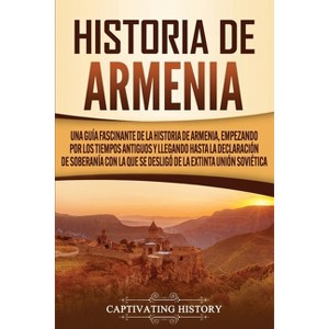 Historia de Armenia - by  Captivating History (Paperback) - 1 of 1