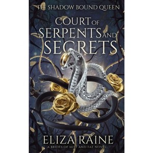 Court of Serpents and Secrets - (The Shadow Bound Queen) by  Eliza Raine (Paperback) - 1 of 1