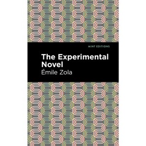 The Experimental Novel - (Mint Editions (Literary Criticism and Writing Techniques)) by  Émile Zola (Paperback) - 1 of 1
