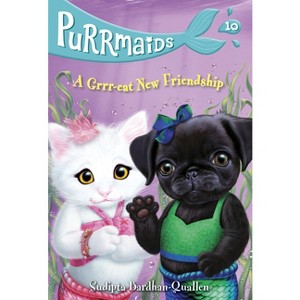 Purrmaids #10: A Grrr-Eat New Friendship - by  Sudipta Bardhan-Quallen (Paperback) - 1 of 1