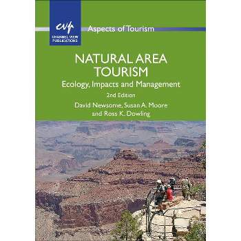Natural Area Tourism - (Aspects of Tourism) 2nd Edition by  David Newsome & Susan A Moore & Ross K Dowling (Paperback)
