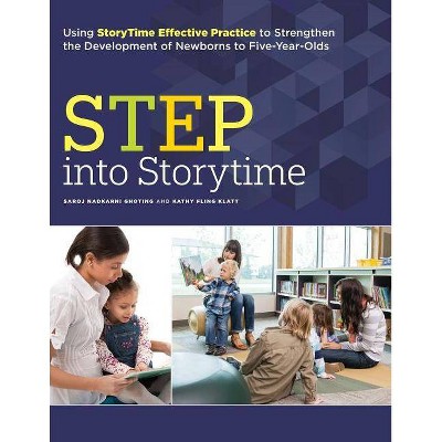 Step Into Storytime - by  Saroj Nadkarni Ghoting & Kathy R Klatt (Paperback)