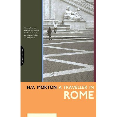 A Traveller in Rome - (H.V. Morton) by  H V Morton (Paperback)