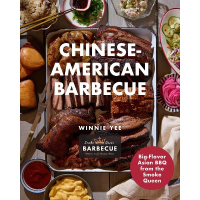 Chinese-American Barbecue - by  Winnie Yee (Hardcover)