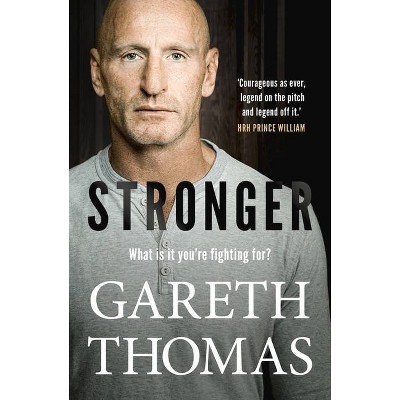 Stronger - by  Gareth Thomas (Hardcover)