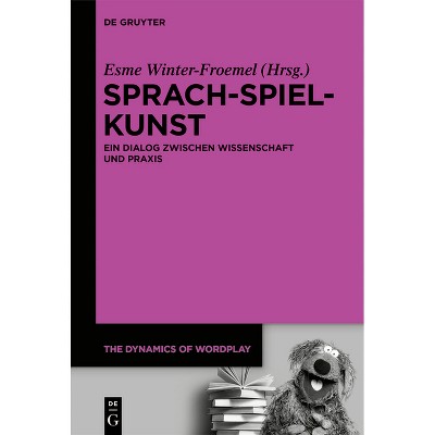 Sprach-Spiel-Kunst - (Dynamics of Wordplay) by  Esme Winter-Froemel (Paperback)