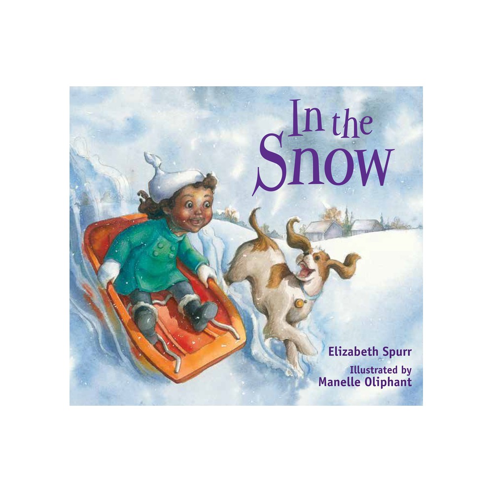 In the Snow - (In the Weather) by Elizabeth Spurr (Board Book)
