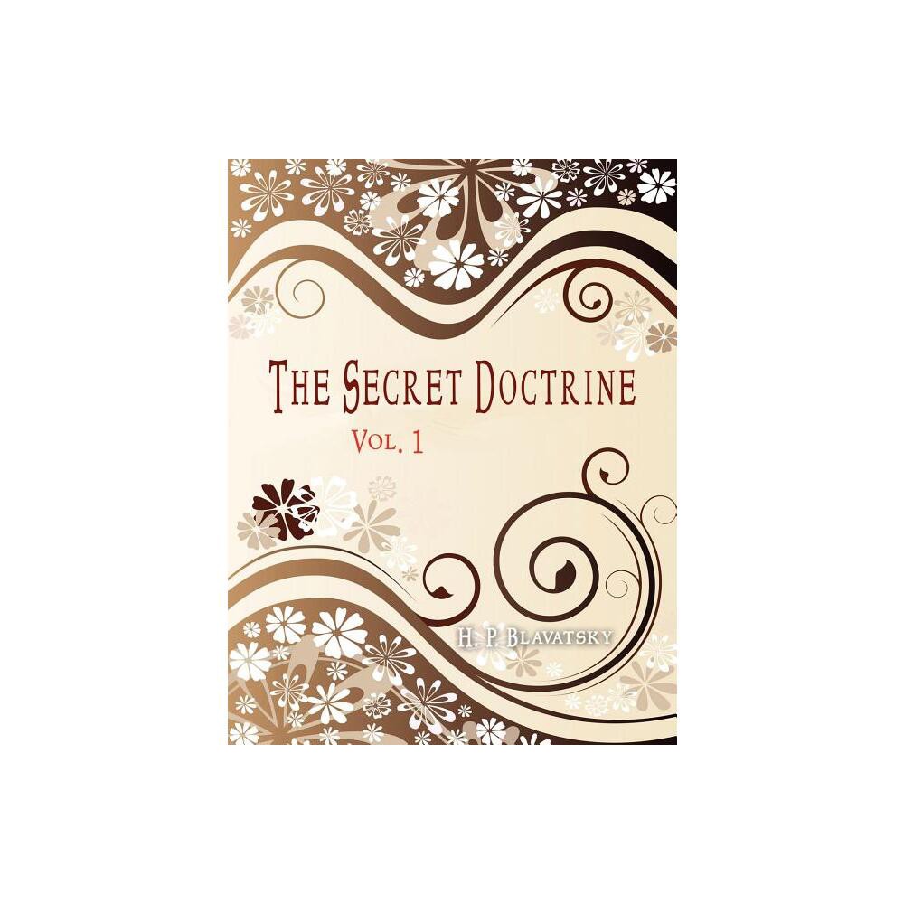 The Secret Doctrine - by H P Blavatsky (Paperback)