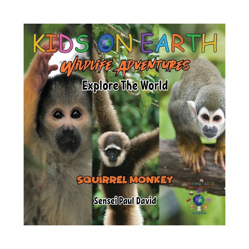KIDS ON EARTH Wildlife Adventures - Explore The World Squirrel Monkey - Costa Rica - (Kids on Earth Wildlife Adventures) by  Sensei Paul David, 1 of 2
