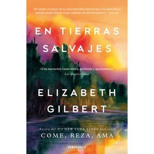 En Tierras Salvajes / The Last American Man - by  Elizabeth Gilbert (Paperback) - 1 of 1