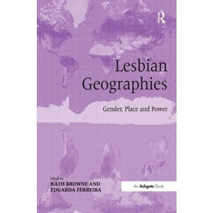 Lesbian Geographies - by Kath Browne & Eduarda Ferreira - 1 of 1