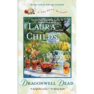 Dragonwell Dead - (Tea Shop Mystery) by  Laura Childs (Paperback) - 1 of 1