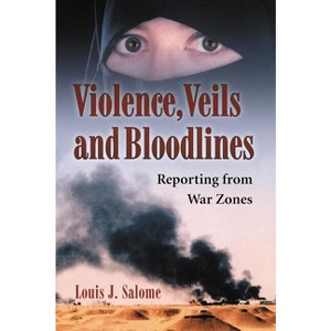 Violence, Veils and Bloodlines - by  Louis J Salome (Paperback) - 1 of 1