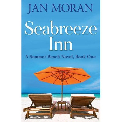 Seabreeze Inn - (Summer Beach) by  Jan Moran (Paperback)