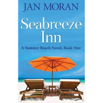 Seabreeze Inn - (Summer Beach) by  Jan Moran (Paperback)