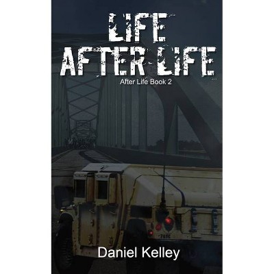 Life After Life - by  Daniel Kelley (Paperback)