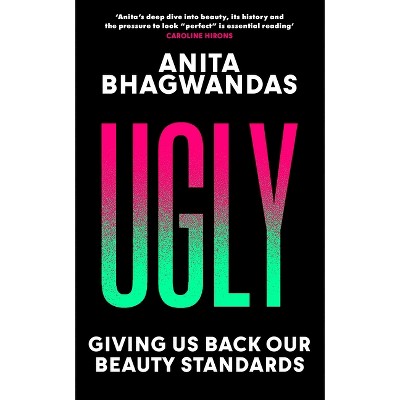 Ugly - by  Anita Bhagwandas (Hardcover)