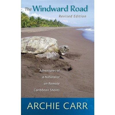 The Windward Road - by  Archie F Carr (Paperback)