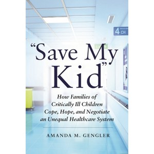 Save My Kid - by  Amanda M Gengler (Hardcover) - 1 of 1
