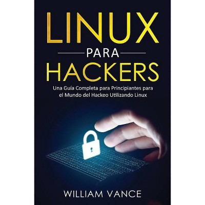 Linux para hackers - by  William Vance (Paperback)